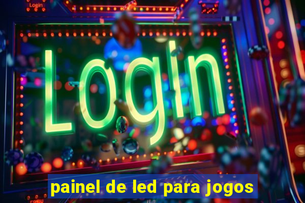 painel de led para jogos