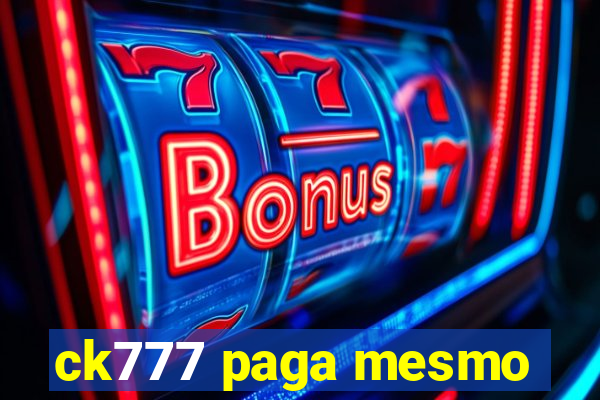 ck777 paga mesmo