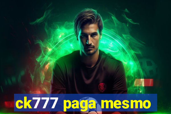 ck777 paga mesmo