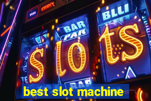 best slot machine