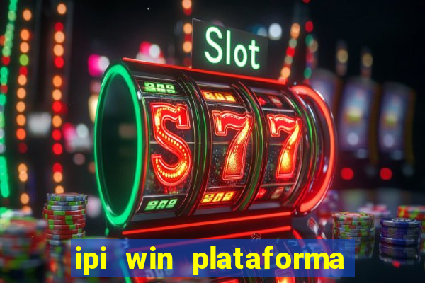 ipi win plataforma de jogos