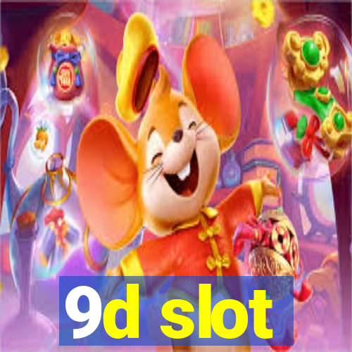 9d slot