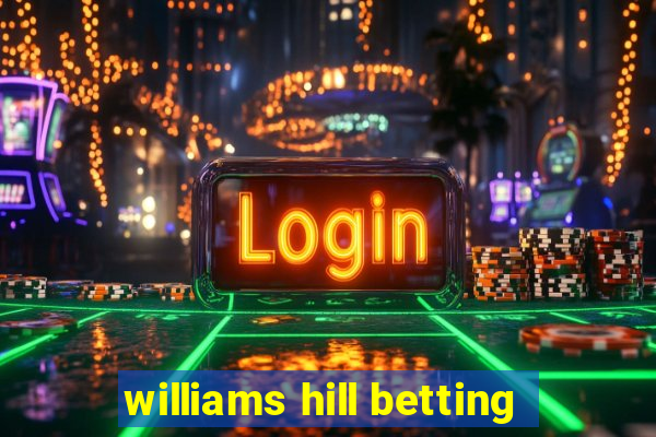 williams hill betting