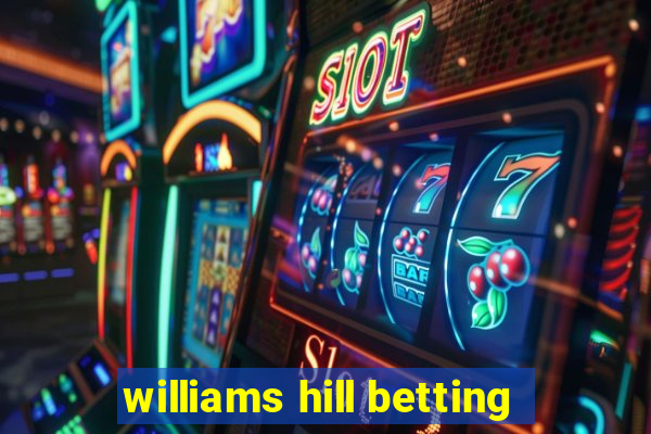 williams hill betting