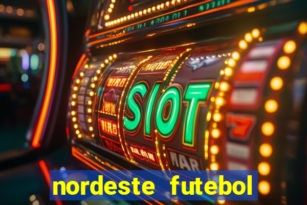 nordeste futebol bet net