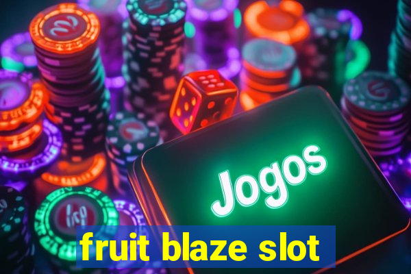 fruit blaze slot