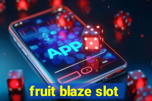 fruit blaze slot