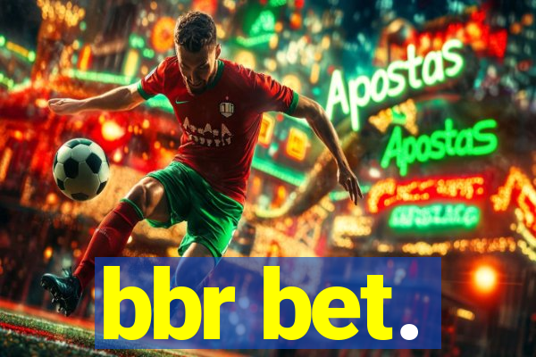 bbr bet.