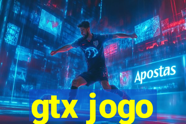 gtx jogo