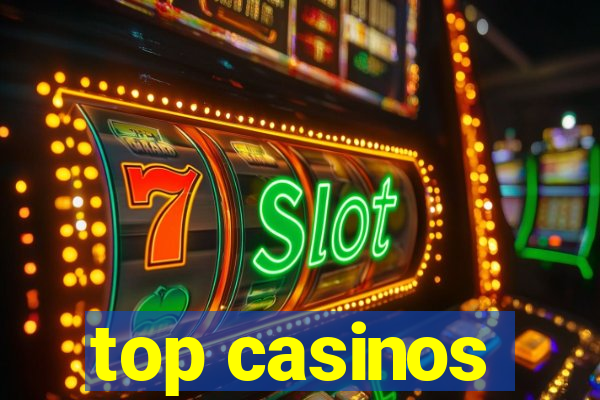 top casinos