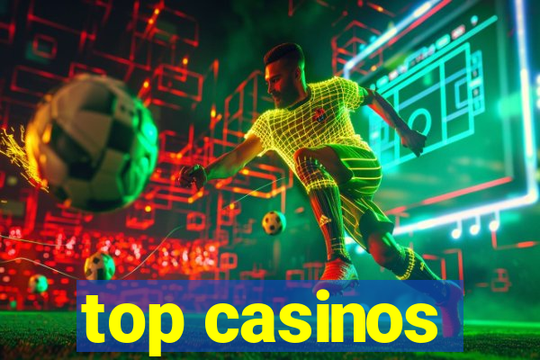 top casinos