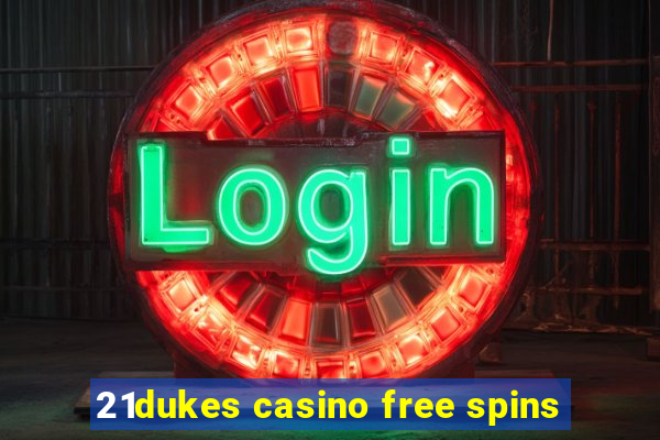 21dukes casino free spins