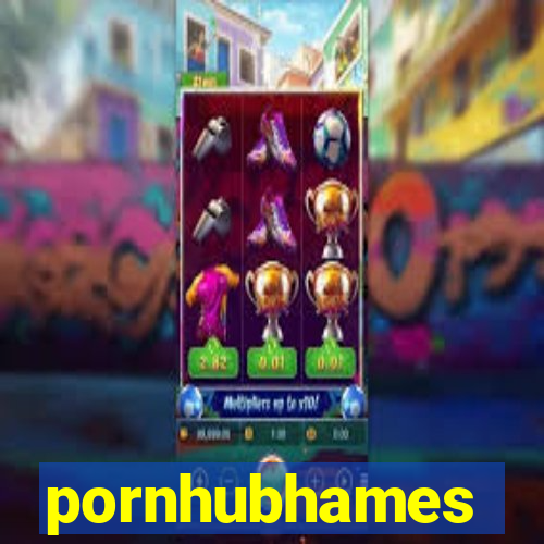 pornhubhames