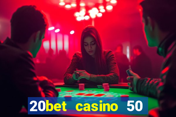 20bet casino 50 free spins