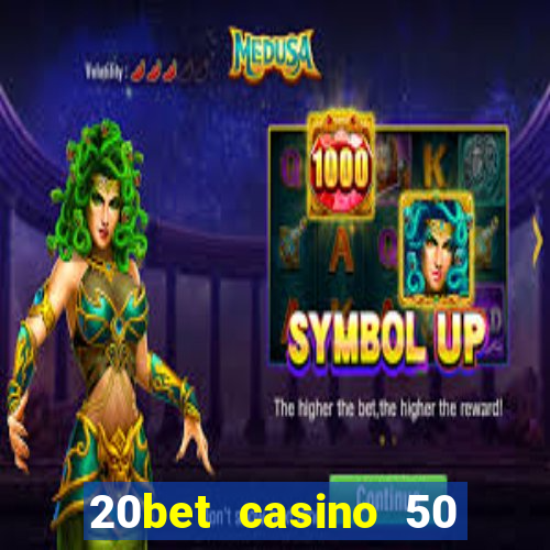 20bet casino 50 free spins