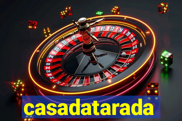 casadatarada