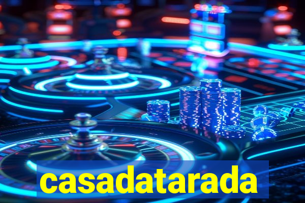 casadatarada