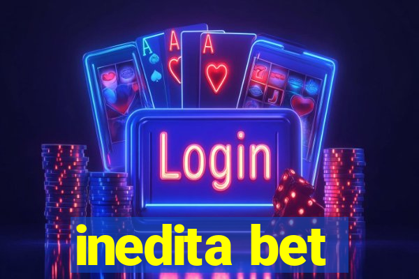 inedita bet