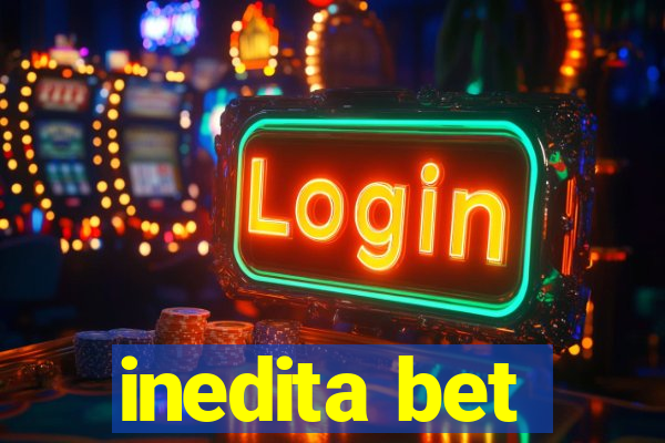 inedita bet