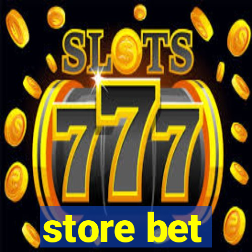 store bet