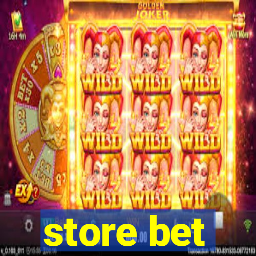 store bet