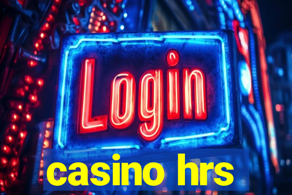 casino hrs