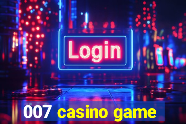 007 casino game