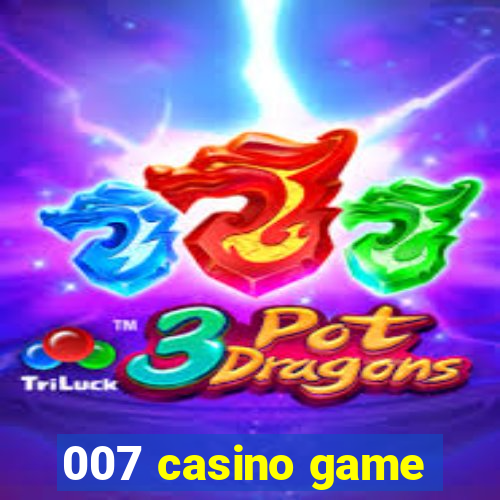 007 casino game