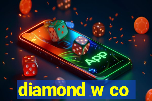 diamond w co