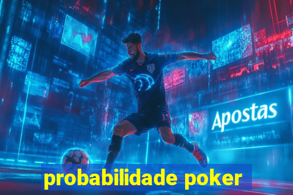 probabilidade poker