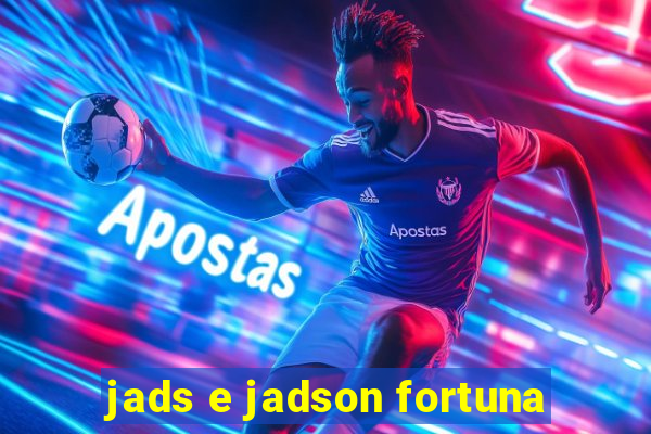 jads e jadson fortuna