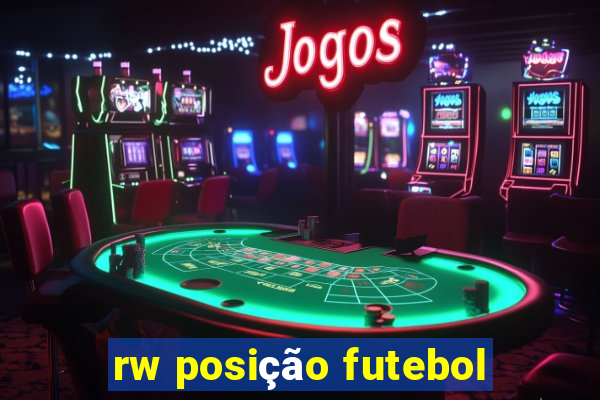 rw posição futebol