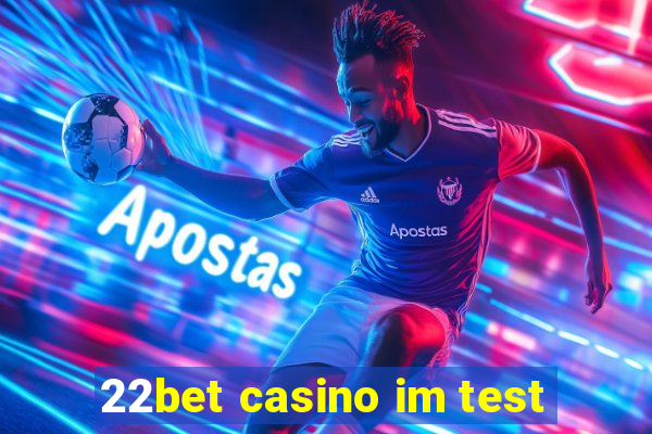 22bet casino im test