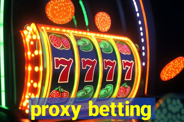 proxy betting