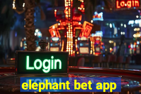 elephant bet app