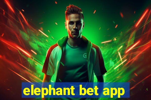 elephant bet app