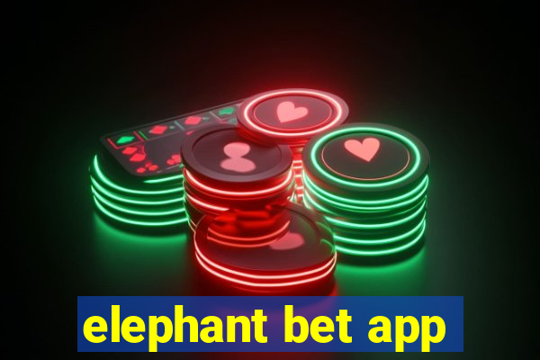 elephant bet app