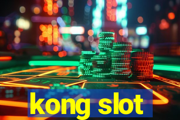 kong slot