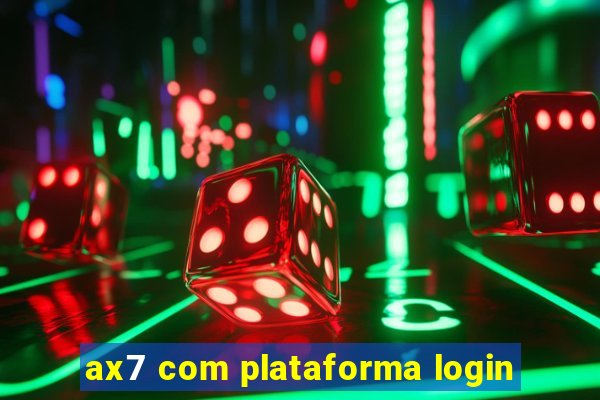 ax7 com plataforma login