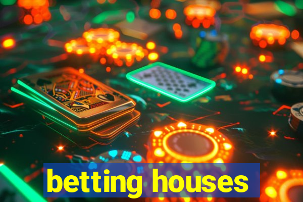 betting houses