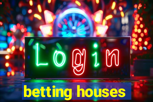 betting houses