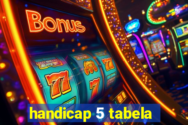 handicap 5 tabela