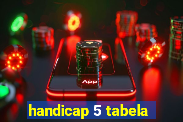 handicap 5 tabela