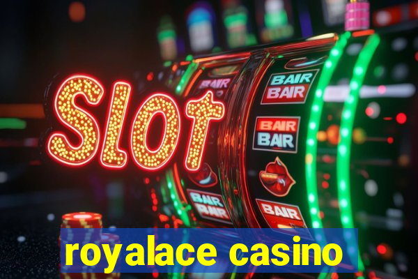 royalace casino