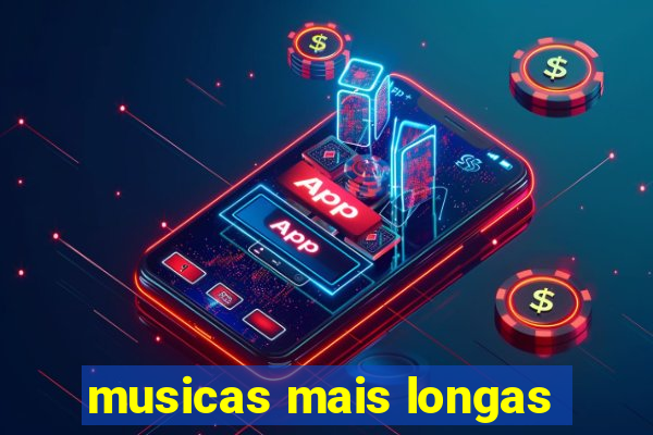 musicas mais longas