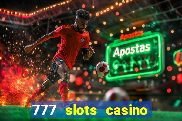 777 slots casino – new online slot machine games