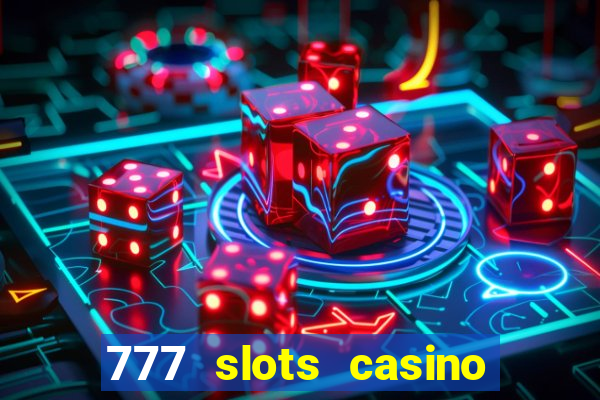 777 slots casino – new online slot machine games