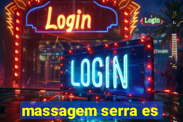 massagem serra es