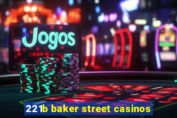 221b baker street casinos