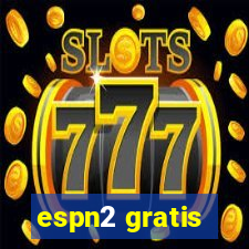 espn2 gratis